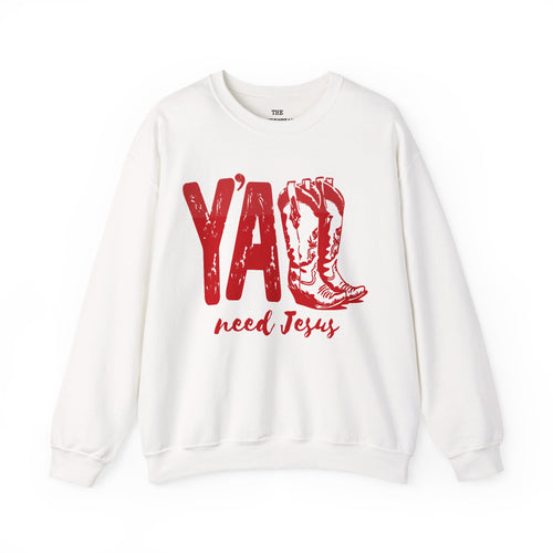 Y'all Need Jesus Sweatshirt