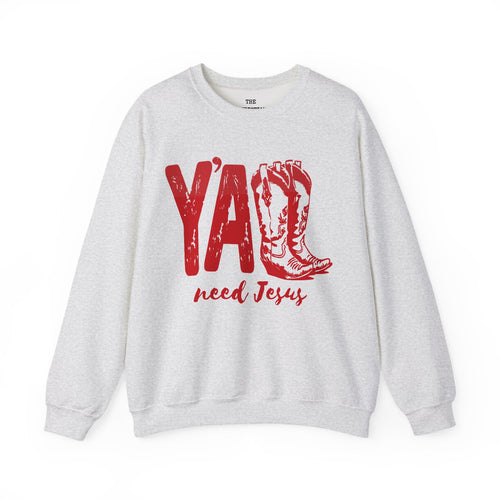 Y'all Need Jesus Sweatshirt