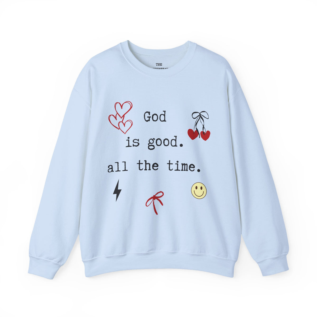 God Is Good All The Time Sweatshirt