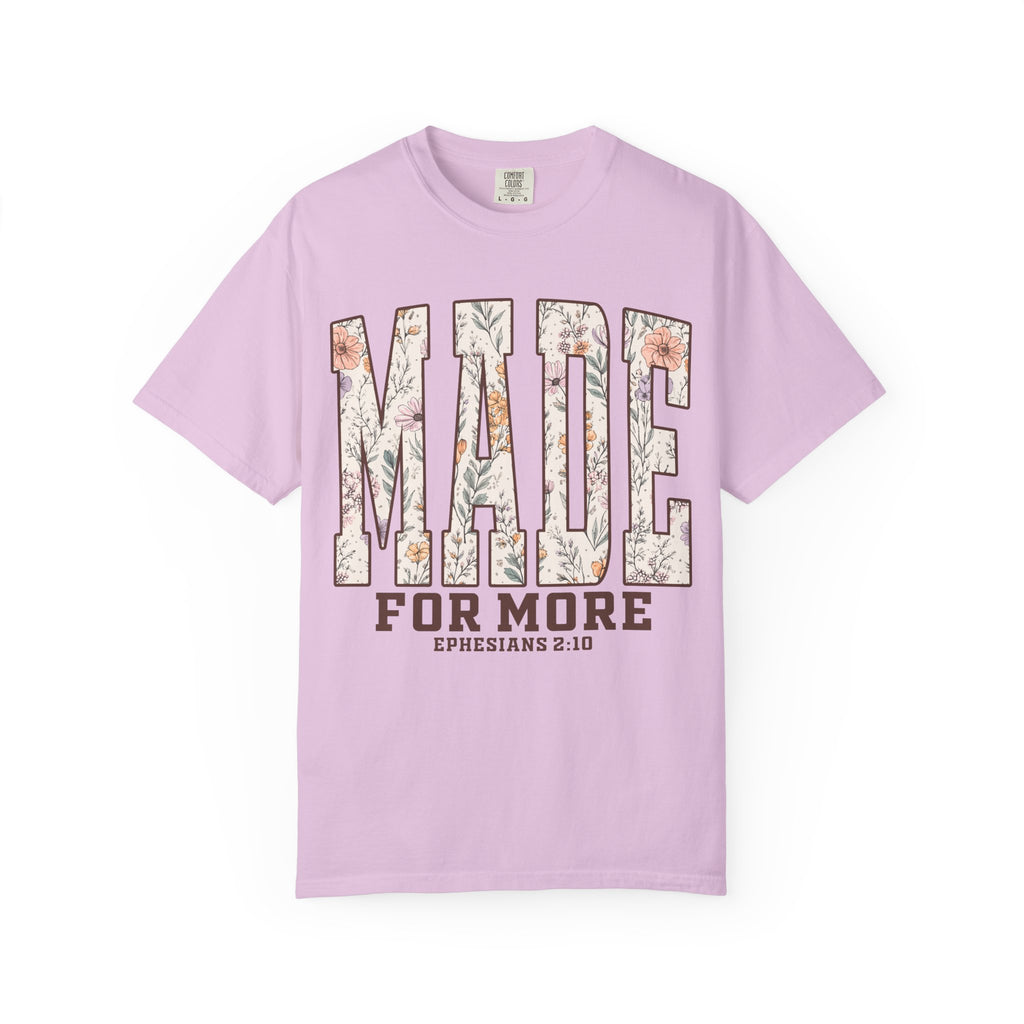 Wildflowers Made For More Shirt