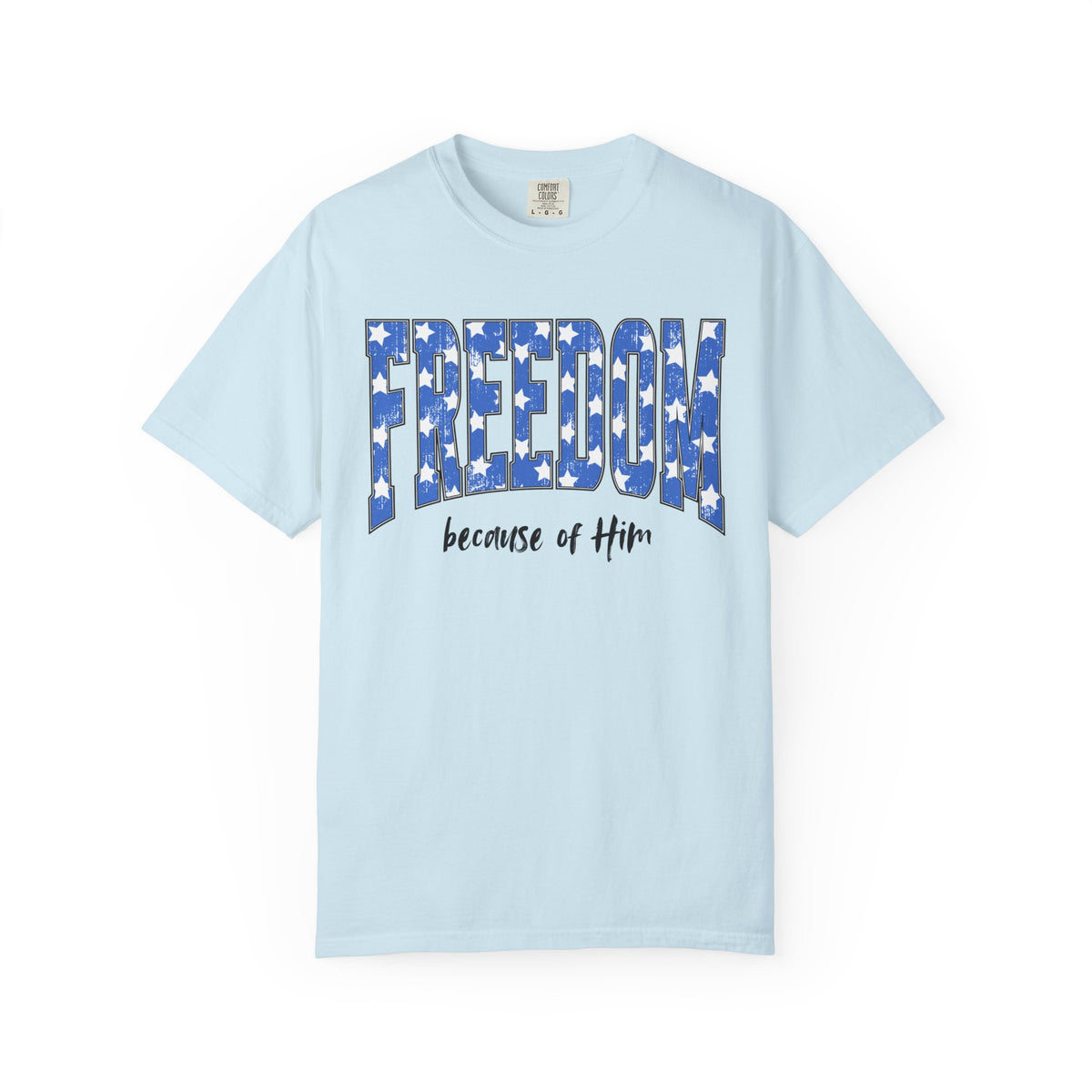 Freedom Because of Him Shirt