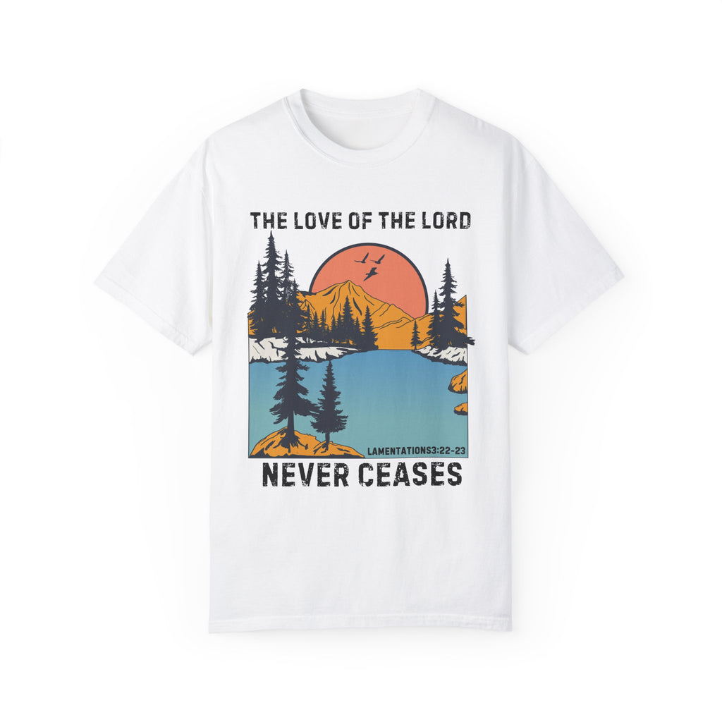 His Love Never Ceases Shirt