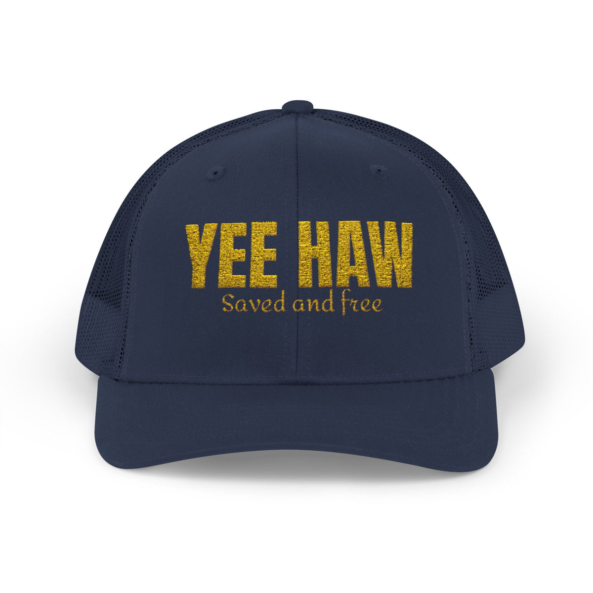 Yee Haw Saved and Free Trucker Hat