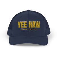 Yee Haw Saved and Free Trucker Hat