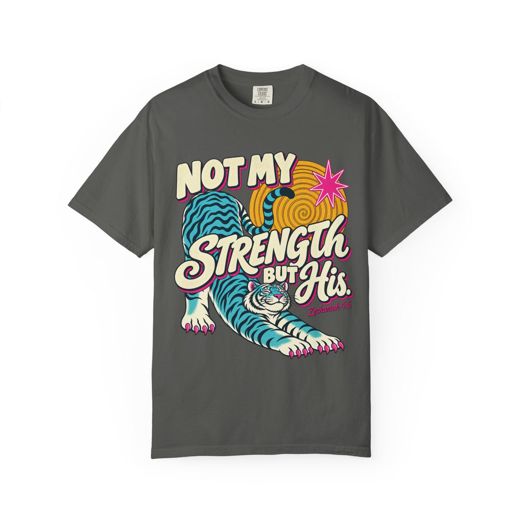 Not My Strength But His Tiger Shirt