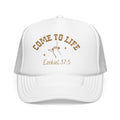 Come To Life FOAM Trucker Hat