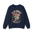 It is Christ Sweatshirt