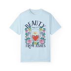 Beauty From Ashes Shirt