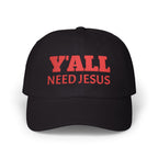 Y'all Need Jesus Dad Cap