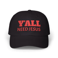Y'all Need Jesus Dad Cap
