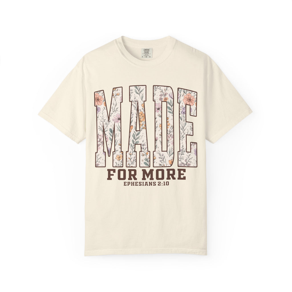 Wildflowers Made For More Shirt