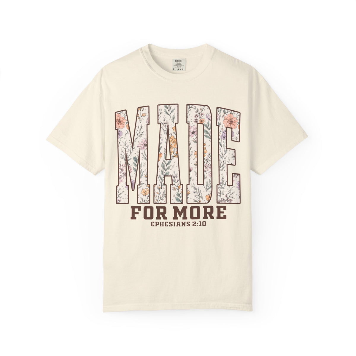 Wildflowers Made For More Shirt