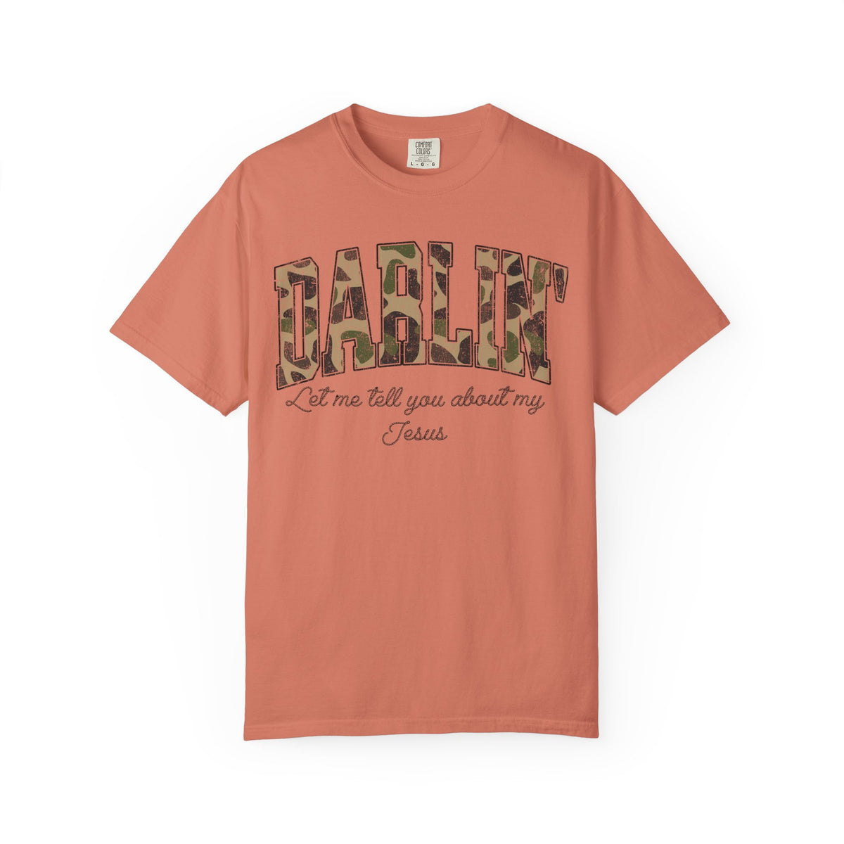 Darlin Let Me Tell You About My Jesus Shirt
