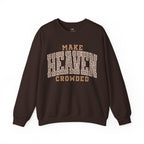 Make Heaven Crowded Sweatshirt