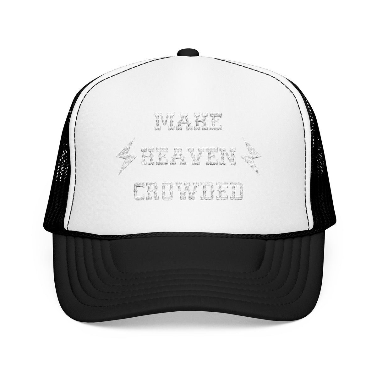 Make Heaven Crowded FOAM Trucker Hat