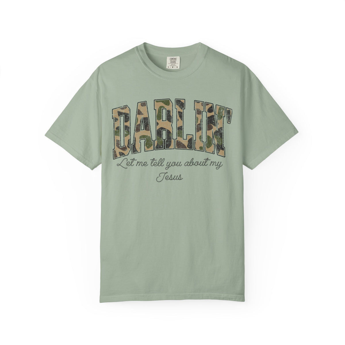 Darlin Let Me Tell You About My Jesus Shirt