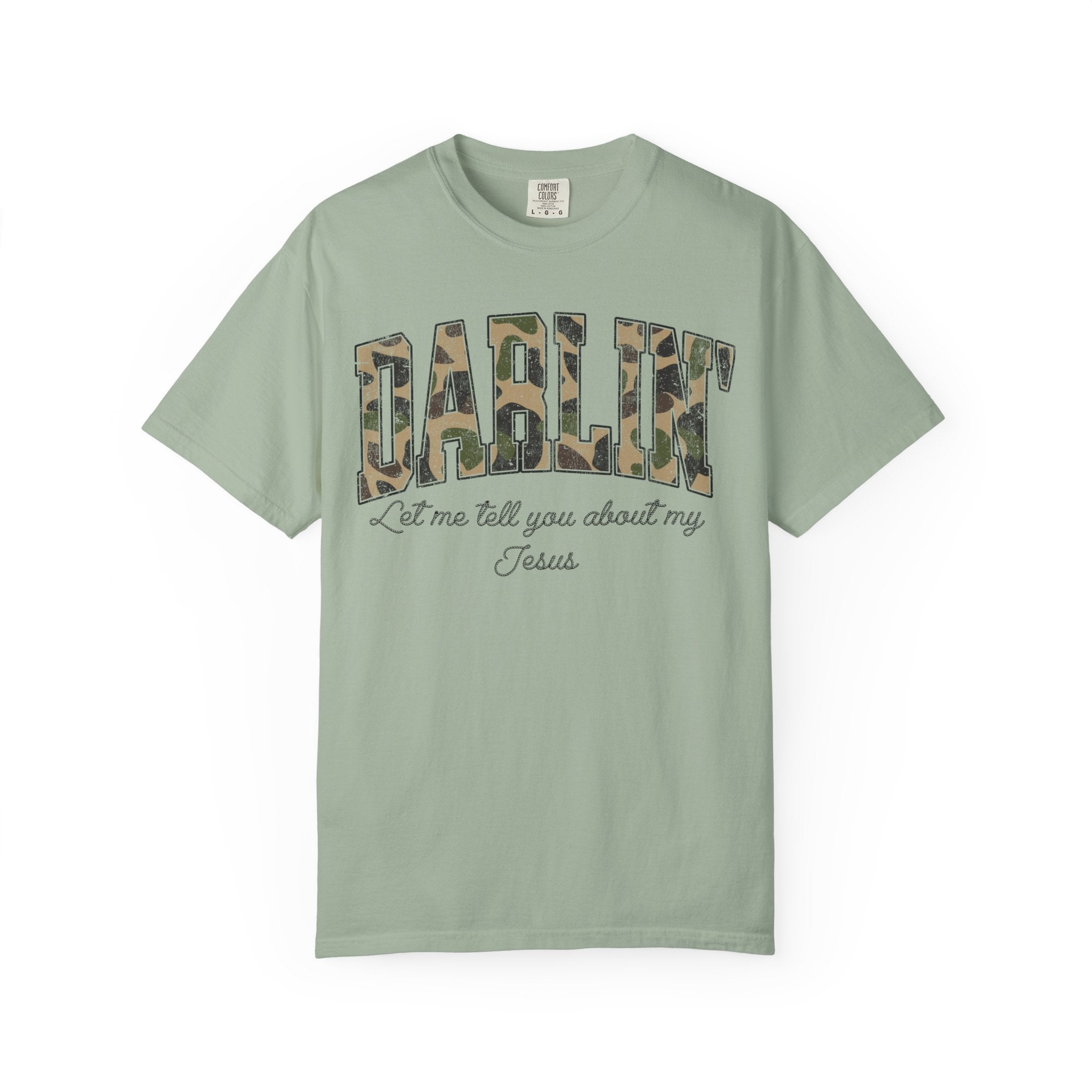 Darlin Let Me Tell You About My Jesus Shirt