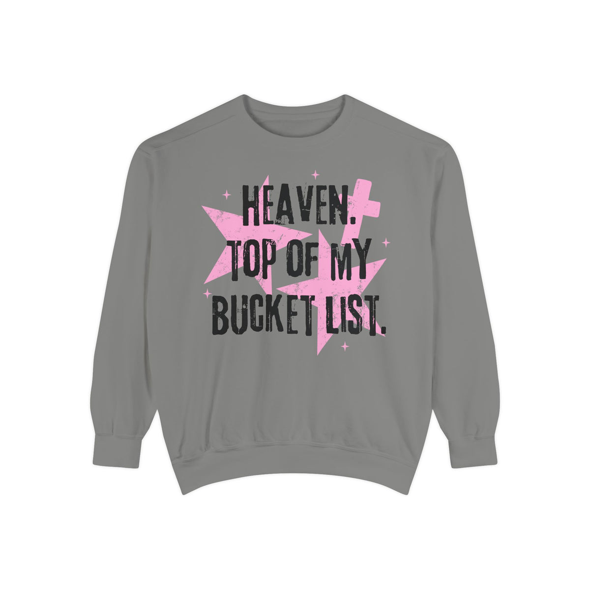 Heaven Top of Bucket List Sweatshirt