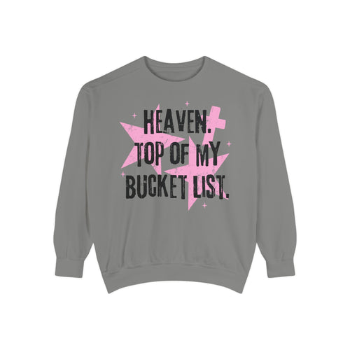 Heaven Top of Bucket List Sweatshirt