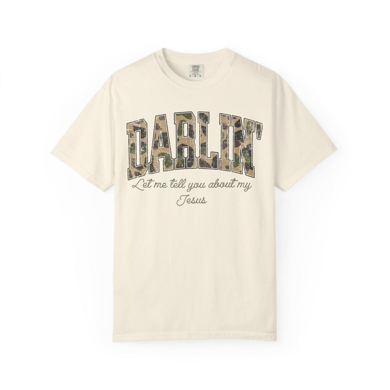 Darlin Let Me Tell You About My Jesus Shirt