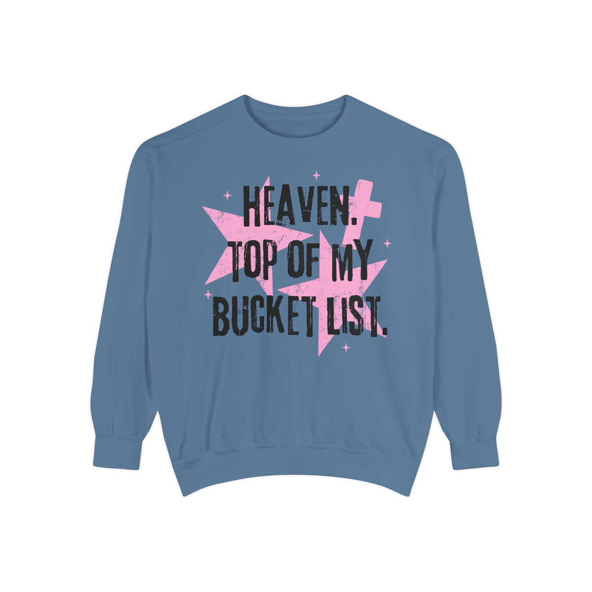 Heaven Top of Bucket List Sweatshirt