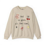 God Is Good All The Time Sweatshirt