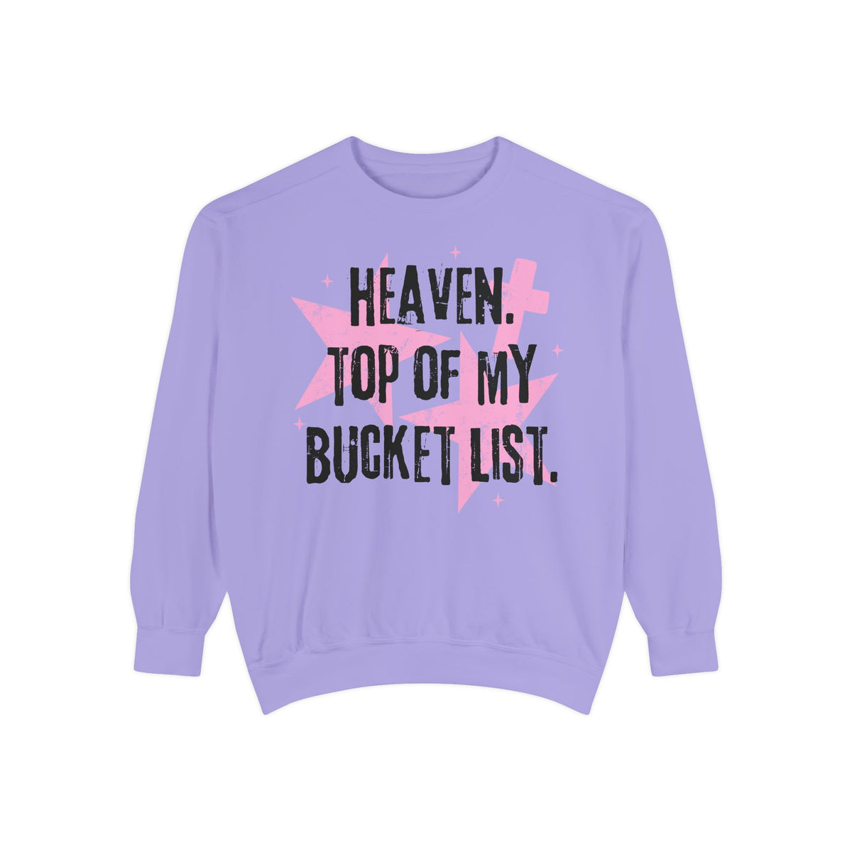 Heaven Top of Bucket List Sweatshirt