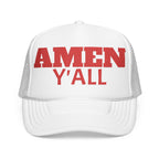 Amen FOAM Y'all Trucker Hat