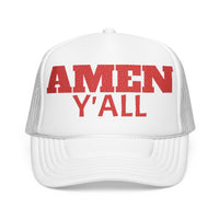 Amen FOAM Y'all Trucker Hat