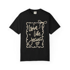 Pearl Font Love Like Jesus Shirt