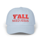 Y'all Need Jesus Dad Cap