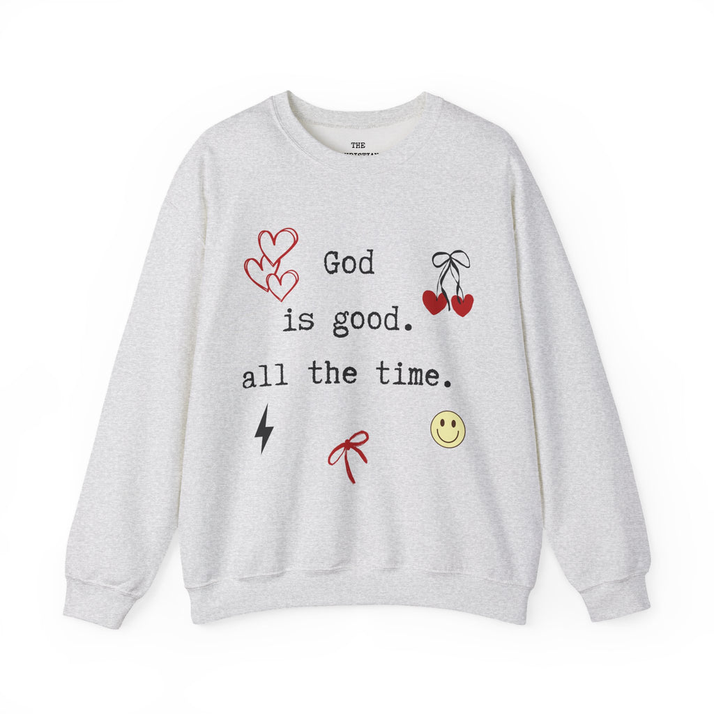God Is Good All The Time Sweatshirt