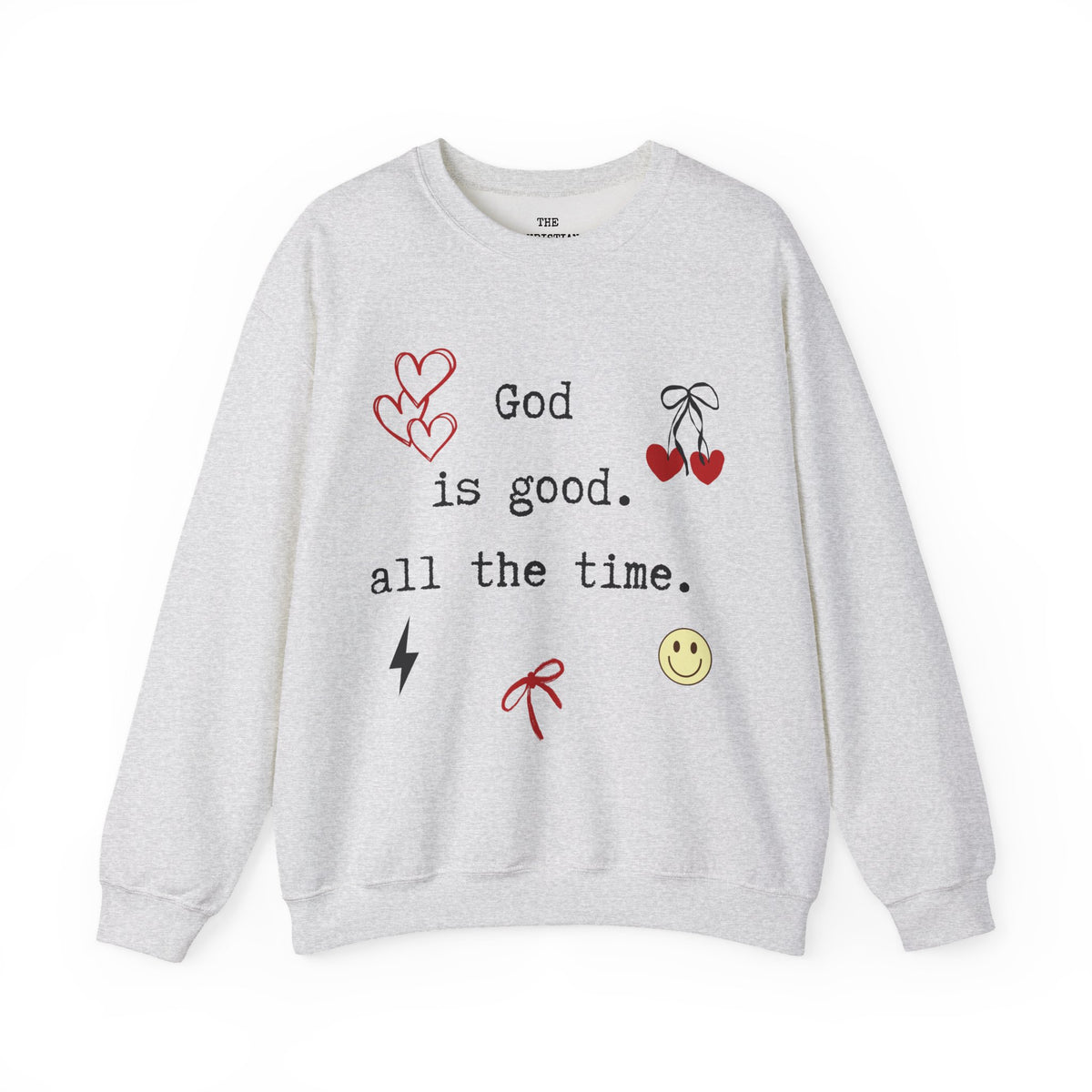 God Is Good All The Time Sweatshirt