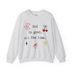 God Is Good All The Time Sweatshirt