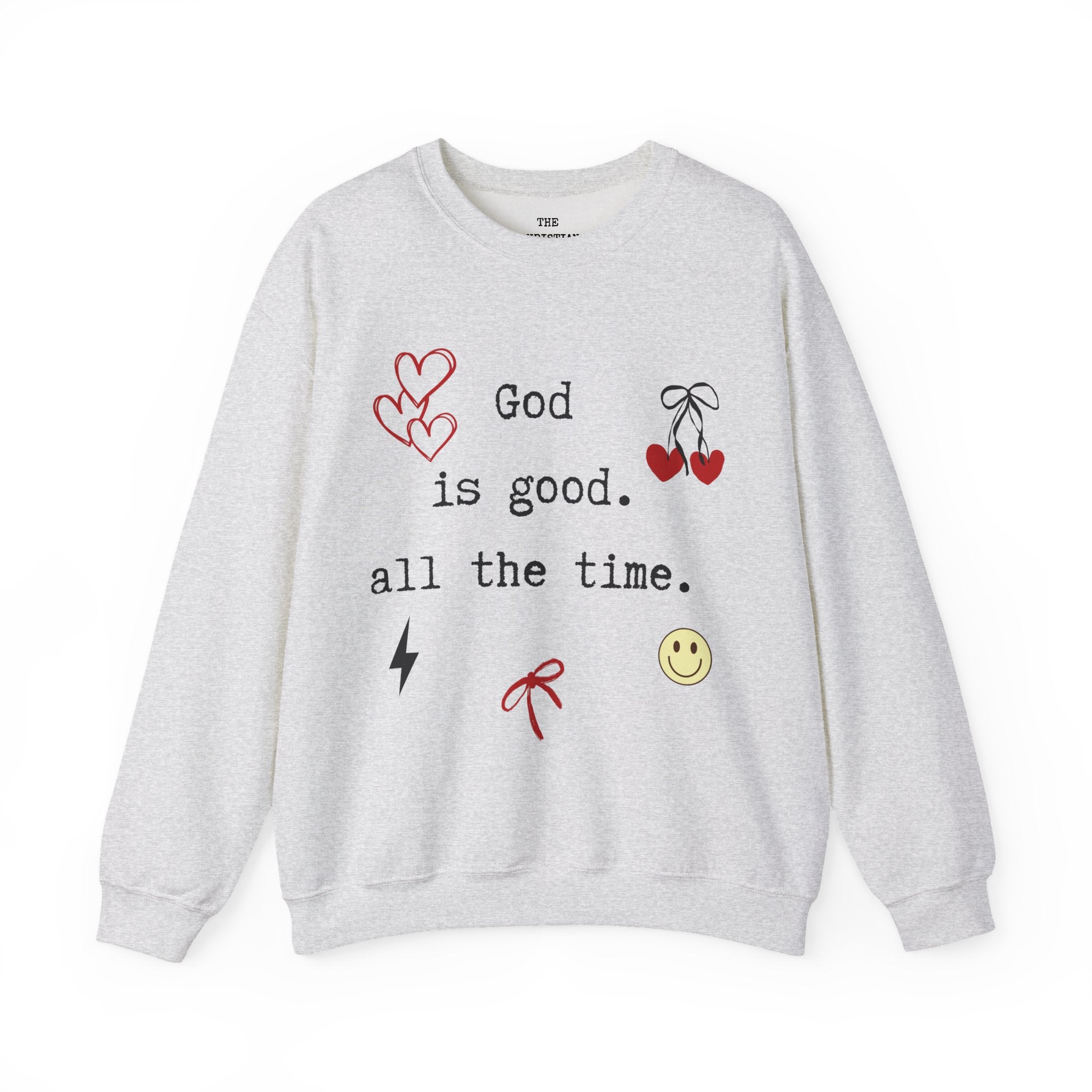 God Is Good All The Time Sweatshirt