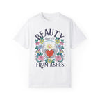 Beauty From Ashes Shirt