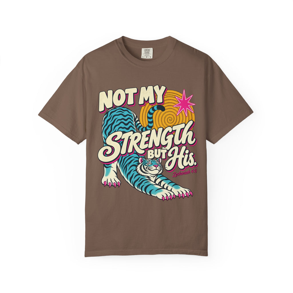 Not My Strength But His Tiger Shirt
