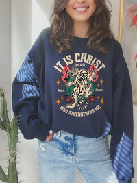 It is Christ Sweatshirt