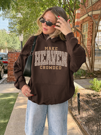 Make Heaven Crowded Hoodie